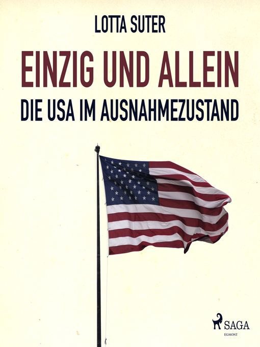 Title details for Einzig und allein--Die USA im Ausnahmezustand (Ungekürzt) by Lotta Suter - Available